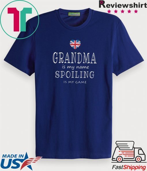 Grandma Is My Name Spoiling Is My Game Gift T-Shirt