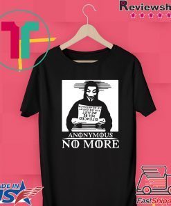 Hacker Anonymous no more Gift T-Shirt