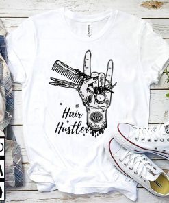 Hairstylist Hair Hustler Gift T-Shirt