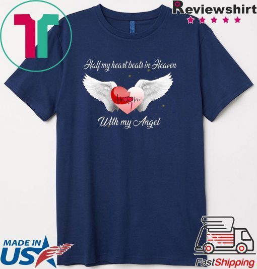 Half My Heart Beats In Heave With My Angel Gift T-Shirt