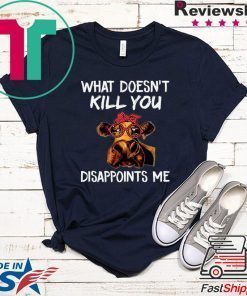 Heifer What Doesn’t Kill You Gift T-Shirts