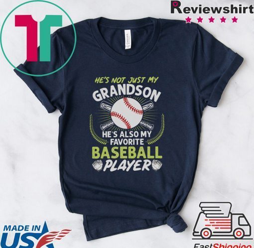 He’s Not Just My Grandson He’s Also My Favorite Baseball Player Gift T-Shirts