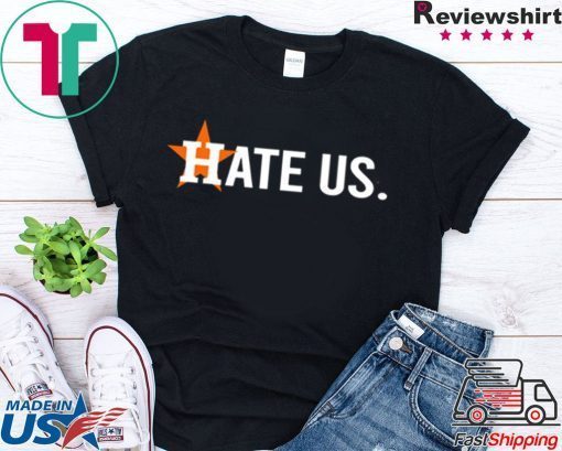 Houston Asterisks Hate Us Astros Gift T-Shirts