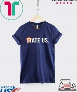 Houston Astros Hate Us Astros original T-Shirt