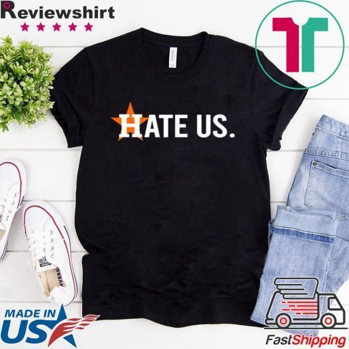 Houston Astros Hate Us Astros original T-Shirt