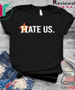 Houston Astros Hate Us Shirt-Houston Astros Hate Us Tee Shirt