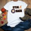 Houston Astros Shirt Steal it Back Astros Gift T-Shirt