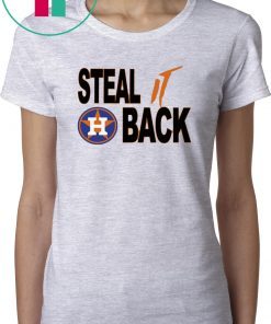 Steal it Back Astros Tee Shirt Houston Astros