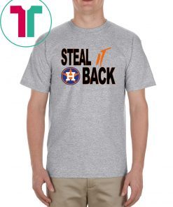 Steal it Back Astros Tee Shirt Houston Astros