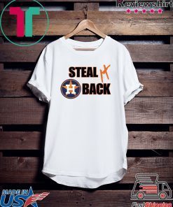 Houston Astros Steal It Back Gift T-Shirt