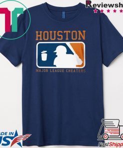 Houston Major League Cheaters Shirt Houston Astros Gift T-Shirt