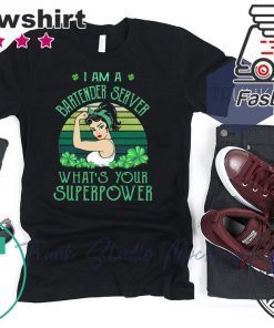 I Am A Bartender Server What’s Your Superpower Gift T-Shirt