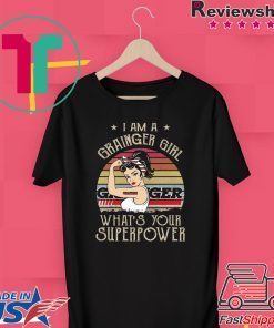 I Am A Grainger Girl What’s Your Superpower Gift T-Shirt