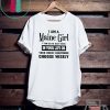 I Am A Maine Girl I Can Be The Best Thing In Your Life Or Your Worst Nightmare Choose Wisely Gift T-Shirt