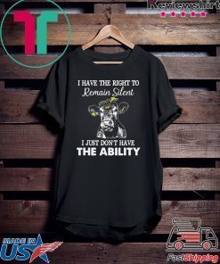 I Have The right To Remaim Silent I Just Don’t Have The Ability Gift T-Shirts