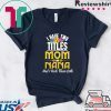 I Have Two Titles Mom And Nana And I Rock Them Both Floral Gift T-Shirt
