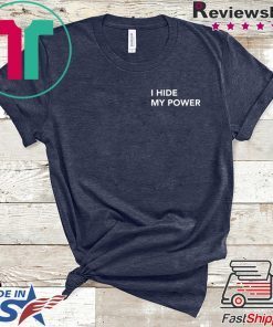 I Hide My Power Unisex T-Shirt