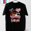 I Love Being Yaya Truck Valentines Day Gift T-Shirt