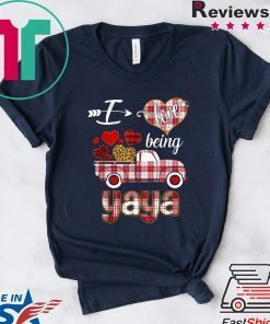 I Love Being Yaya Truck Valentines Day Gift T-Shirt