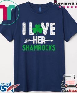 I Love Her Shamrocks T-Shirt St Patrick’s Day Couples Gift T-Shirt