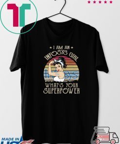 I am A Infosys Girl What’s Your Superpower Gift T-Shirt