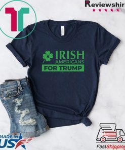 Irish Americans for Trump Gift T-Shirts