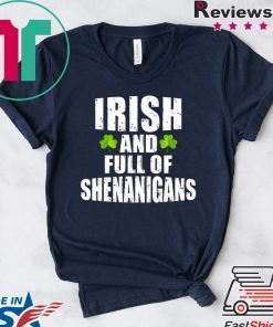 Irish And Full Of Shenanigans St Patrick’s Day Official T-Shirt