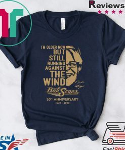 I’m Older Now Still Running Against The Wind Bob Seger 50th Anniversary 1970 2020 Vintage Gift T-Shirt