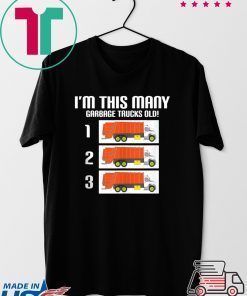 I’m this many garbage trucks old three Gift T-Shirt
