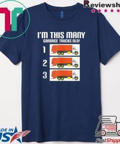 I’m this many garbage trucks old three Gift T-Shirt