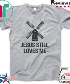 Jesus Still Loves Me Bachelorette Gift T-Shirt