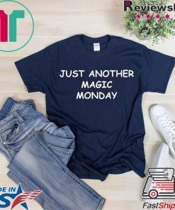 Just Another Magic Monday Gift T-Shirt