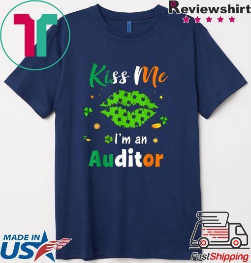 Kiss Me I’m Auditor Green Shamrock Lips St Patrick’s Day Gift T-Shirt