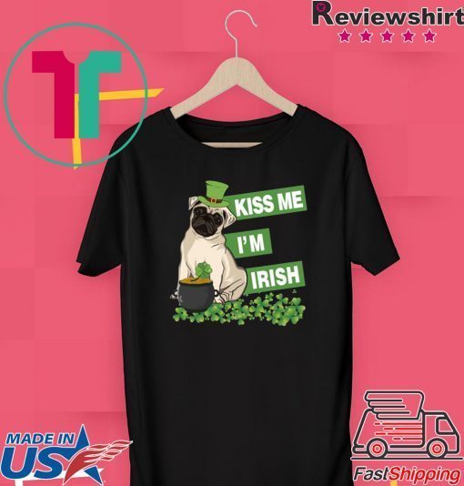 Kiss Me I’m Irish Pug Lover Shamrock St Patrick’s Day Gift T-Shirts