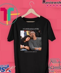 Kobe And Gigi Memorial A Celebration Of Life Kobe And Gianna Bryant Gift T-Shirt