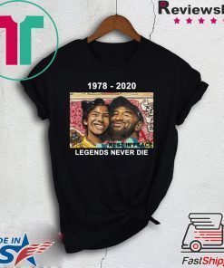 Kobe Bryant 1978 2020 Rest In Peace Legends Never Die Official T-Shirts