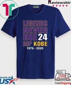 Kobe Bryant Legends Never Die Rip Kobe Mamba Tee Shirts