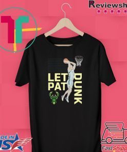 LET PAT DRUNK GIFT T-SHIRT