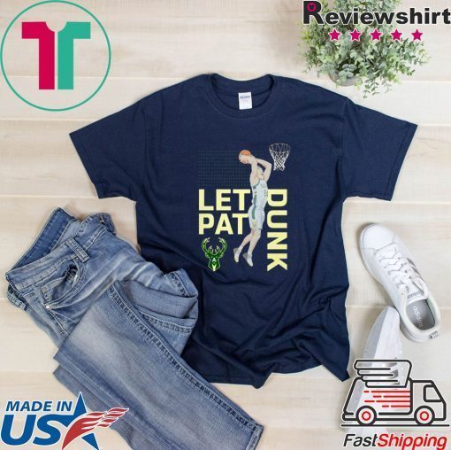 LET PAT DRUNK GIFT T-SHIRT