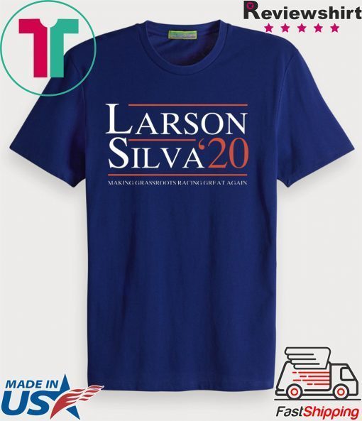 Larson Silva Making Grassroots Racing Great Again Gift T-Shirts