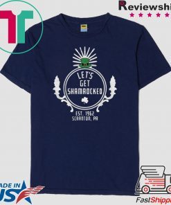 Let's Get Shamrocked EST Scaanton PA 1962 original T-Shirt