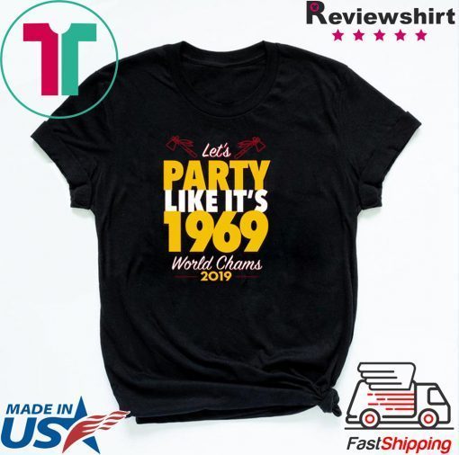 Let’s Party Like It’s 1969 Chiefs Gift T-Shirts