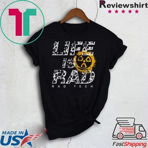 Life Is Rad Rad Tech Gift T-Shirt