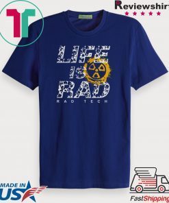 Life Is Rad Rad Tech Gift T-Shirt