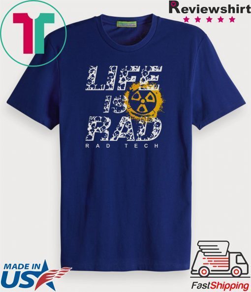 Life Is Rad Rad Tech Gift T-Shirt