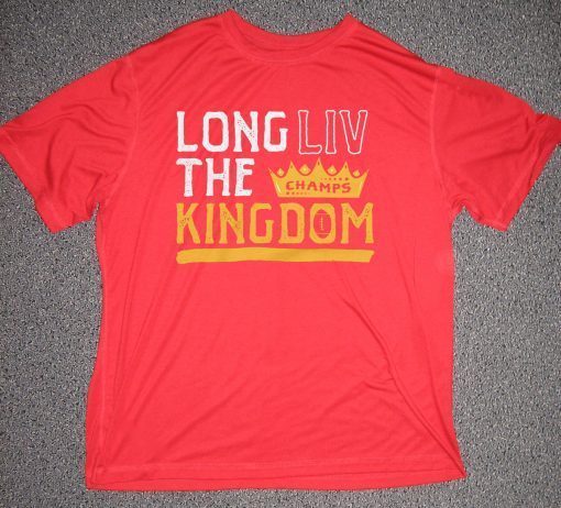 Long LIV the Kingdom Kansas City Football Gift T-Shirts