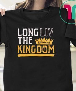 Long LIV the Kingdom Kansas City Football Gift T-Shirts