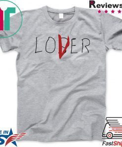 Loser lover Gift T-Shirt