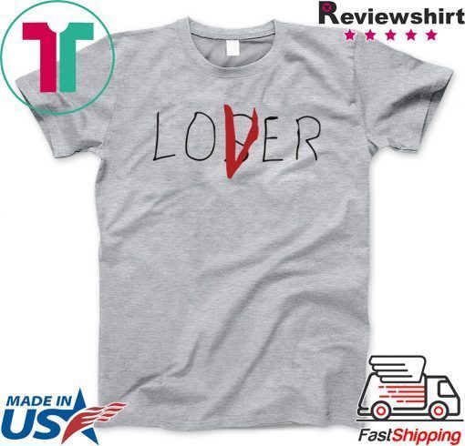 Loser lover Gift T-Shirt