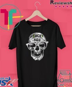 Lucky You Gift T-Shirt